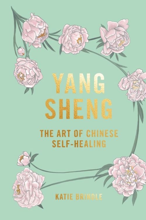 Cover Art for 9781784882402, Yang Sheng: The art of Chinese self-healing by Katie Brindle