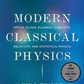 Cover Art for B01LVZ72QL, Modern Classical Physics: Optics, Fluids, Plasmas, Elasticity, Relativity, and Statistical Physics by Kip S. Thorne, Roger D. Blandford