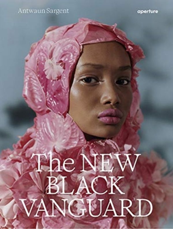 Cover Art for 9781597114684, The New Black Vanguard: Photography Between Art and Fashion by Antwaun Sargent