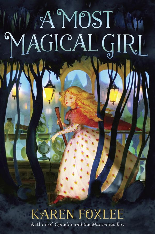 Cover Art for 9780553512878, A Most Magical Girl by Karen Foxlee