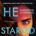 Cover Art for B07Q8W47XJ, He Started It: The new psychological thriller from #1 bestselling author of My Lovely Wife by Samantha Downing