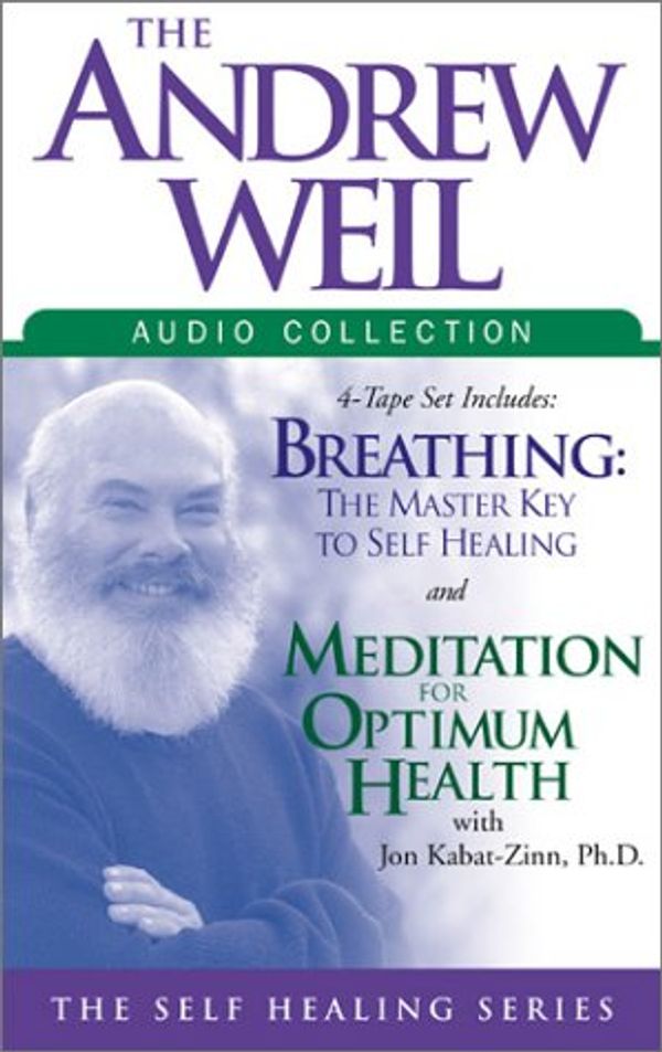 Cover Art for 9781564559500, The Andrew Weil Audio Collection (Self Healing) by Andrew Weil