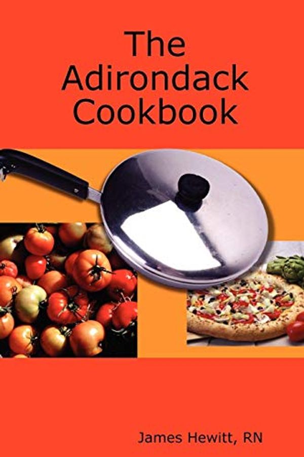 Cover Art for 9781435715790, The Adirondack Cookbook by James Hewitt