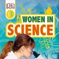 Cover Art for 9780241348604, Women In Science: Learn about Women Paving the Way in Science! by DK, Jen Green