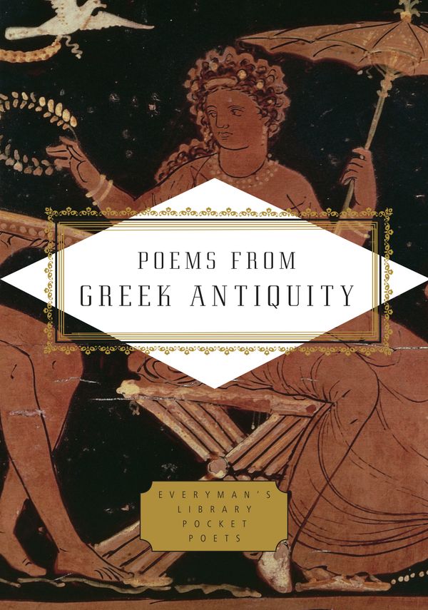 Cover Art for 9781101908211, Poems from Greek Antiquity (Everyman's Library Pocket Poets) by Paul Quarrie