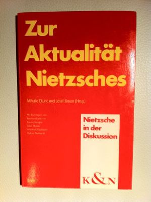 Cover Art for 9783884791868, Zur Aktualität Nietzsches by Friedrich Nietzsche, Friedrich Nietzsche Nietzsche, Friedrich Wilhelm Nietzsche, Mihailo Djuric, Josef Simon