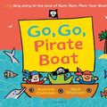 Cover Art for 9781408866351, Go, Go, Pirate Boat by Nick Sharratt