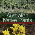 Cover Art for 9780643106994, Australian Native Plants by Mark Webb
