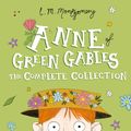 Cover Art for 9781782264422, Anne of Green Gables: The Complete Collection by L. M. Montgomery