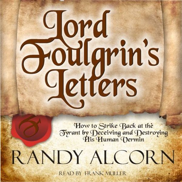 Cover Art for 9781934384022, Lord Foulgrin's Letters by Randy Alcorn