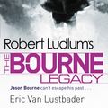 Cover Art for 9781409117643, Robert Ludlum's The Bourne Legacy by Robert Ludlum, Van Lustbader, Eric