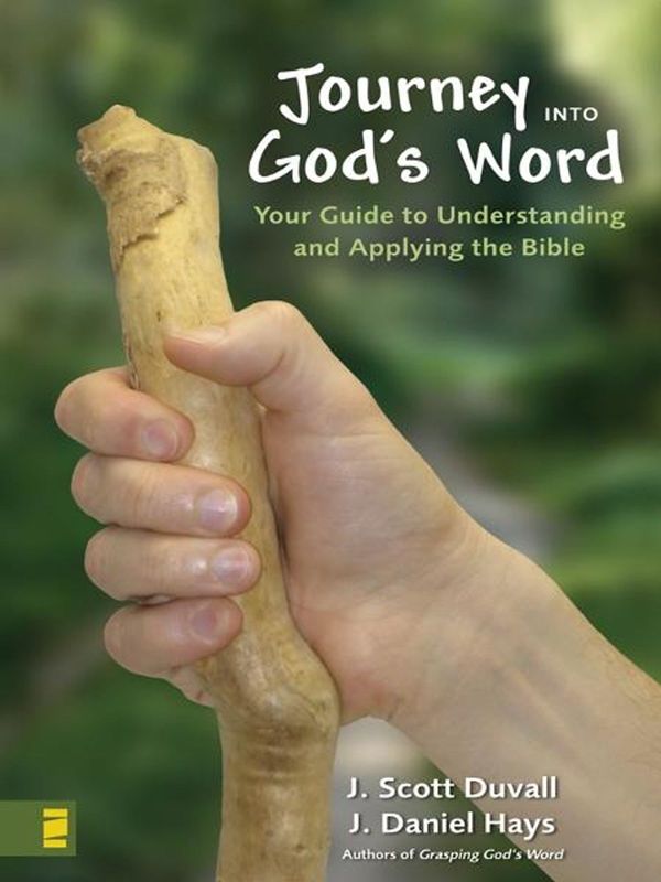 Cover Art for 9780310539827, Journey into God's Word by J Scott Duvall, J Daniel Hays