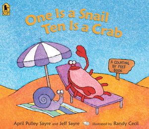 Cover Art for 9780763647902, One Is a Snail, Ten Is a Crab by A Pulley Sayre, J Sayre, Randy Cecil