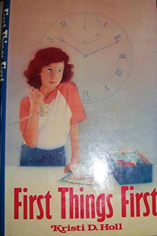 Cover Art for 9780689312014, First Things First by Kristi D Holl