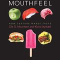 Cover Art for B01N0YWR65, Mouthfeel: How Texture Makes Taste (Arts and Traditions of the Table: Perspectives on Culinary History) by Ole Mouritsen, Styrbæk, Klavs