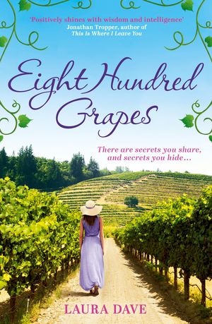Cover Art for 9780008129378, Eight Hundred Grapes by Laura Dave