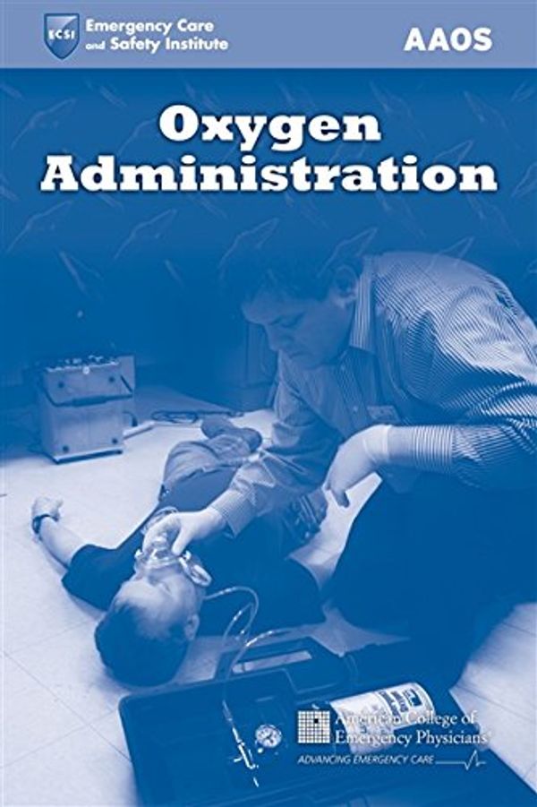 Cover Art for 9780763737580, Oxygen Administration by American Academy of Orthopaedic Surgeons (AAOS)