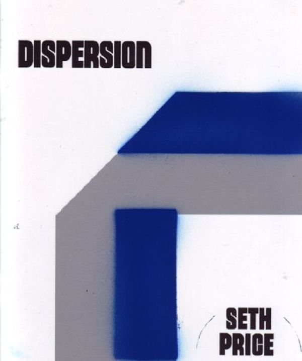 Cover Art for 9780981836928, Dispersion by Seth Price