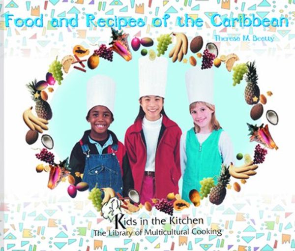 Cover Art for 9780823952212, Food and Recipes of the Caribbean (Beatty, Theresa M. Kids in the Kitchen.) by Theresa M. Beatty