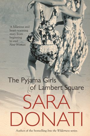 Cover Art for 9781863256193, The Pyjama Girls Of Lambert Square by Sara Donati