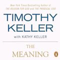 Cover Art for 8601420070615, The Meaning of Marriage: Facing the Complexities of Commitment with the Wisdom of God by Timothy Keller