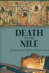 Cover Art for 9781907804717, Death on the Nile: Uncovering the Afterlife of Ancient Egypt by Helen Strudwick