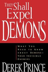 Cover Art for B01B98ZOMA, They Shall Expel Demons: What You Need to Know about Demons - Your Invisible Enemies by Derek Prince(1998-05-01) by Derek Prince