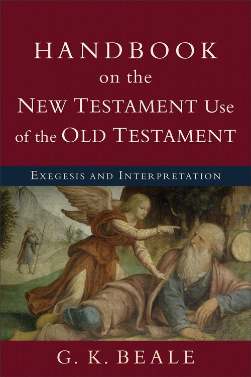 Cover Art for 9780801038969, Handbook on the New Testament Use of the Old Testament by G. K. Beale