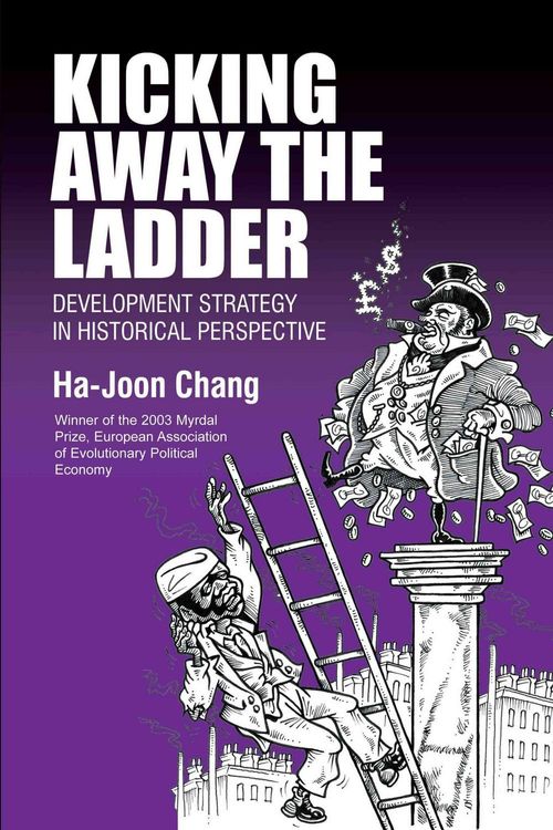 Cover Art for 9781843310273, Kicking Away the Ladder by Ha-Joon Chang