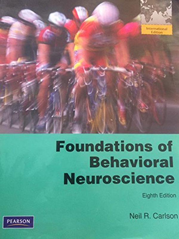 Cover Art for 9780205776085, Foundations of Behavioral Neuroscience by Neil R. Carlson