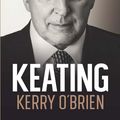 Cover Art for 9781925268485, Keating by Kerry O'Brien