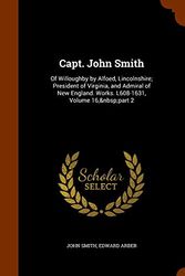 Cover Art for 9781345497199, Capt. John SmithOf Willoughby by Alfoed, Lincolnshire; Presiden... by John Smith