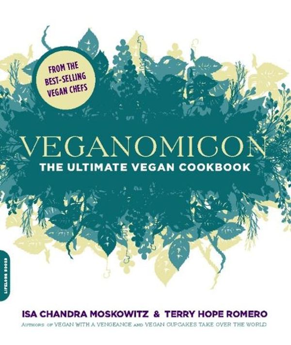 Cover Art for 9780738212401, Veganomicon by Isa Chandra Moskowitz, Terry Hope Romero