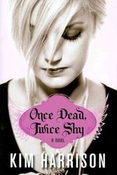 Cover Art for 9780061718205, Once Dead, Twice Shy by Kim Harrison