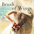 Cover Art for 9781471143298, Brush of Wings by Karen Kingsbury