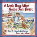 Cover Art for 0884617391955, A Little Boy After God's Own Heart by Jim George