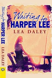 Cover Art for 9781594933424, Waiting for Harper Lee by Lea Daley