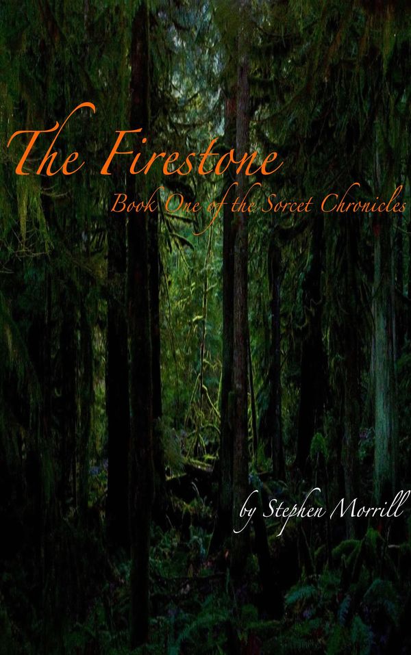 Cover Art for 9781310548024, The Firestone: Book One of the Sorcet Chronicles by Stephen Morrill
