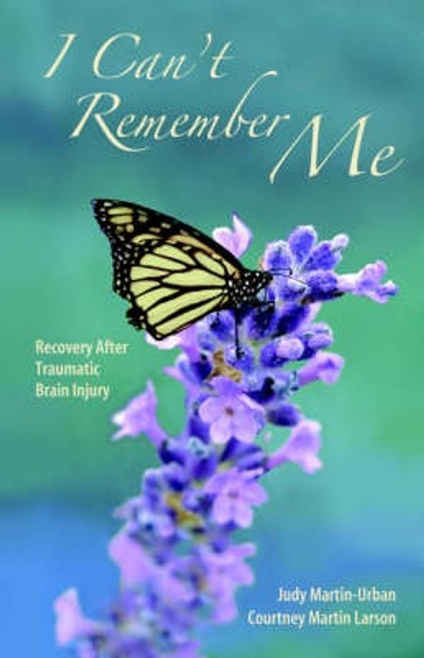 Cover Art for 9781880292792, I Can't Remember Me by Judy Martin- Urban
