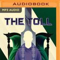 Cover Art for 9781799770442, The Toll by Neal Shusterman