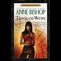 Cover Art for B01BC0IQMK, Tangled Webs: A Black Jewels Novel by Anne Bishop