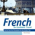 Cover Art for 9780071702058, Perfect Phrases in French for Confident Travel: The No Faux-Pas Phrasebook for the Perfect Trip: The No Faux-Pas Phrasebook for the Perfect Trip by Eliane Kurbegov