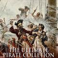 Cover Art for 9781492873549, The Ultimate Pirate Collection by Charles River Editors