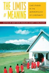 Cover Art for 9781845455071, The Limits of Meaning by Matthew Engelke, Matt Tomlinson