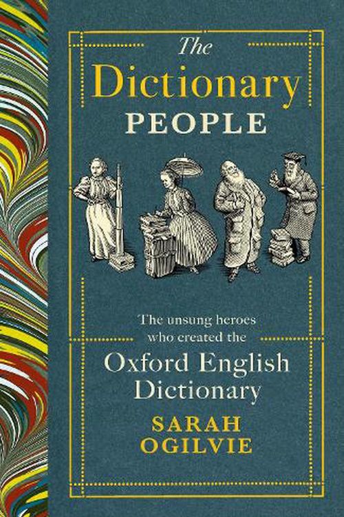 Cover Art for 9781784744939, The Dictionary People: The unsung heroes who created the Oxford English Dictionary by Sarah Ogilvie