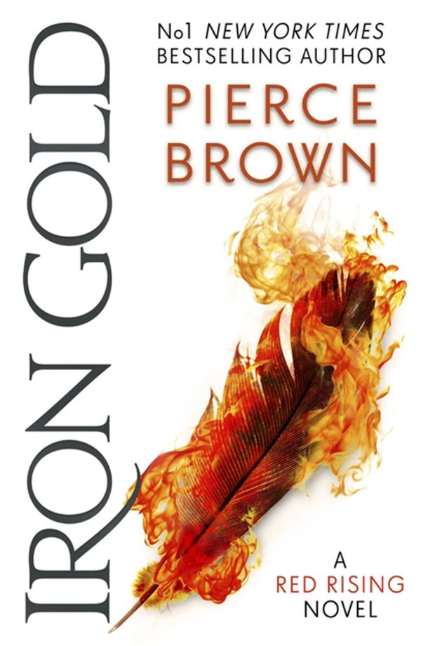 Cover Art for 9781473646582, Iron Gold: The explosive new novel in the Red Rising series: Red Rising Series 4 by Pierce Brown