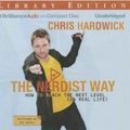 Cover Art for 9781455834662, The Nerdist Way by Chris Hardwick