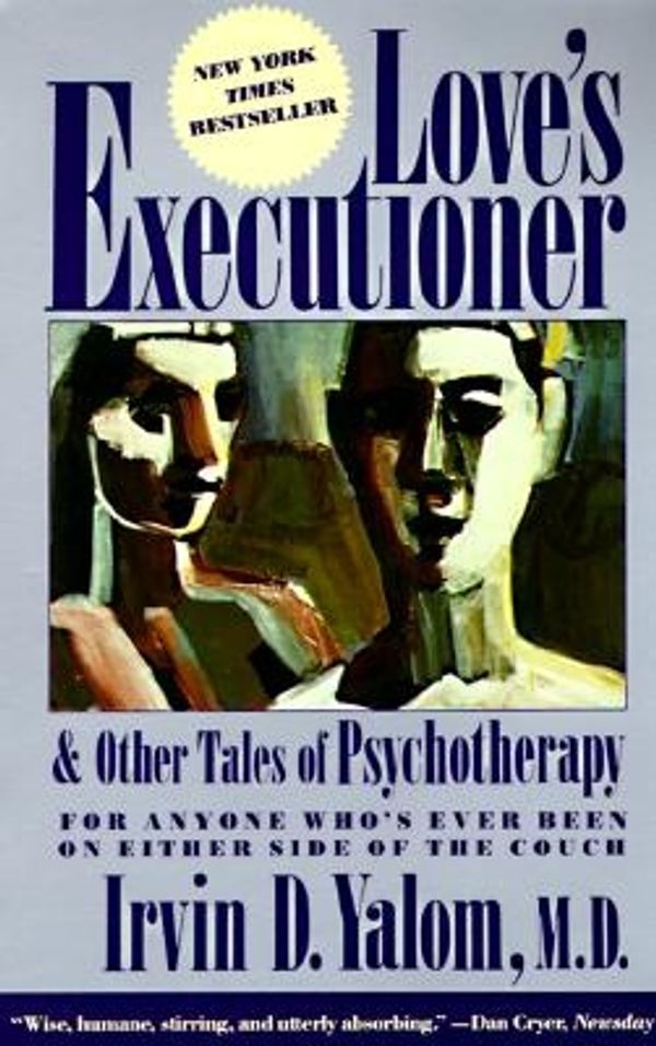 Cover Art for 9780060973346, Love's Executioner and Other Tales of Psychotherapy by Irvin D. Yalom