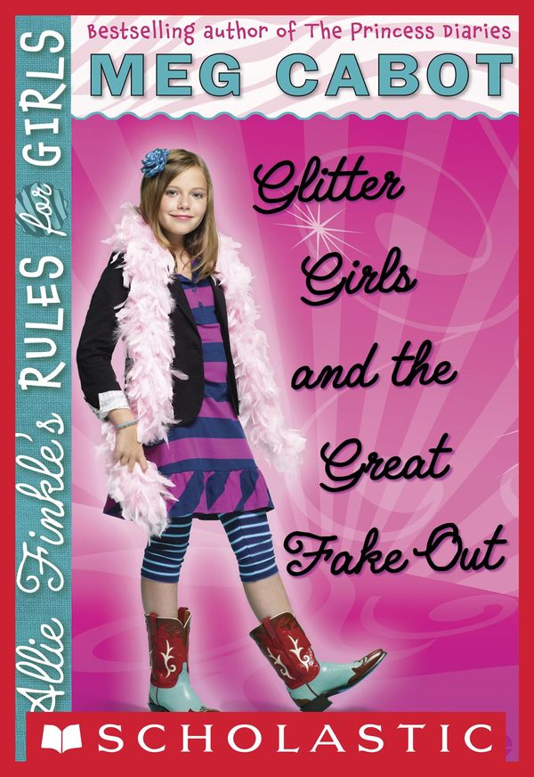 Cover Art for 9780545281669, Glitter Girls and the Great Fake Out (Allie Finkle's Rules for Girls Series # 5) [Paperback] by Meg Cabot
