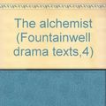 Cover Art for 9780050015704, The alchemist (Fountainwell drama texts,4) by Ben Jonson